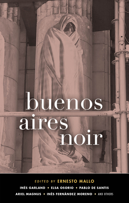 Buenos Aires Noir (Akashic Noir)