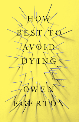 How Best To Avoid Dying: Stories