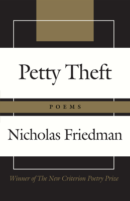 Petty Theft: Poems By Nicholas Friedman Cover Image