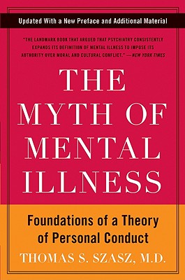 The Myth of Mental Illness: Foundations of a Theory of Personal Conduct Cover Image