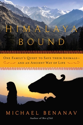 Himalaya Bound: One Family's Quest to Save Their Animals—And an Ancient Way of Life