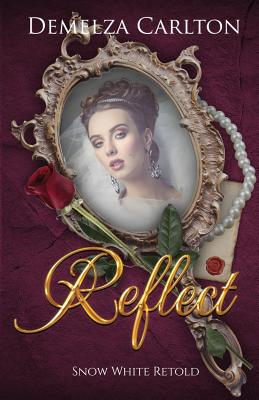 Reflect: Snow White Retold (Romance a Medieval Fairytale #16) Cover Image