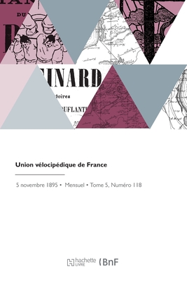 Union Vélocipédique de France: Bulletin Officiel By Union Velocipedique Cover Image