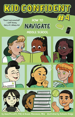 How to Navigate Middle School: Kid Confident Book 4 By Anna Pozzatti, Bonnie Massimino, Bonnie Zucker (Editor) Cover Image