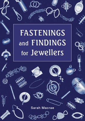 Fastenings and Findings for Jewellers By Sarah MacRae Cover Image