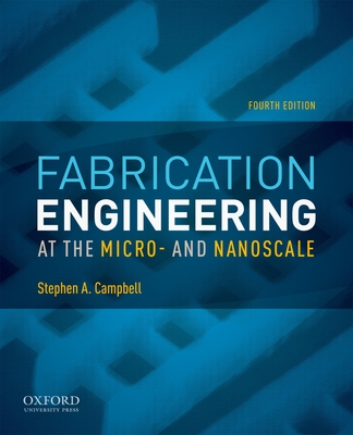 Fabrication Engineering at the Micro- And Nanoscale Cover Image