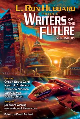 L. Ron Hubbard Presents Writers of the Future Volume 31: The Best New Science Fiction and Fantasy of the Year