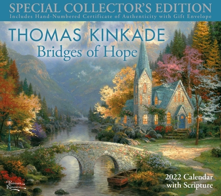 Thomas Kinkade Special Collector's Edition with Scripture 2022 Deluxe Wall Calen: Bridges of Hope