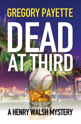 Dead at Third By Gregory Payette Cover Image