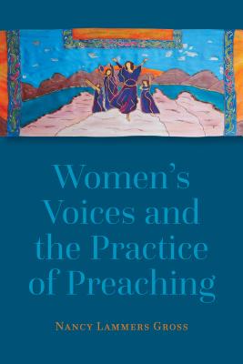 Women's Voices and the Practice of Preaching