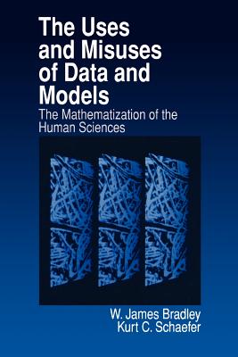 The Uses and Misuses of Data and Models: The Mathematization of the Human Sciences Cover Image