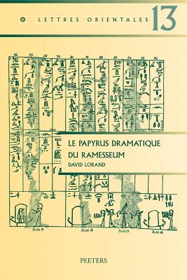 Le Papyrus Dramatique Du Ramesseum: Etude Des Structures de la Composition (Lettres Orientales Et Classiques #13) By D. Lorand Cover Image