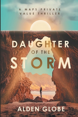 Daughter of the Storm: A Maps Private Value Thriller (Maps Private Value Thrillers #2)