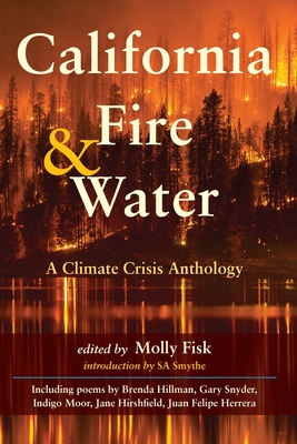 California Fire & Water: A Climate Crisis Anthology By Molly Fisk (Editor) Cover Image