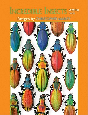 Incredible Insects Color Bk By Christopher Marley (Illustrator) Cover Image