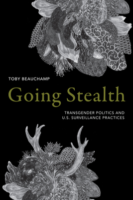 Going Stealth: Transgender Politics and U.S. Surveillance Practices Cover Image
