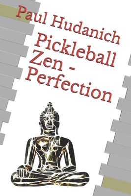 Pickleball Zen - Perfection Cover Image