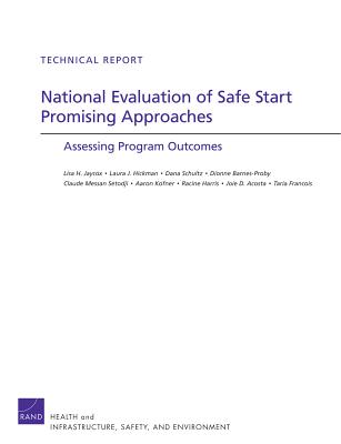 National Evaluation of Safe Start Promising Approaches: Assessing Program Outcomes (Technical Report) By Lisa H. Jaycox Cover Image