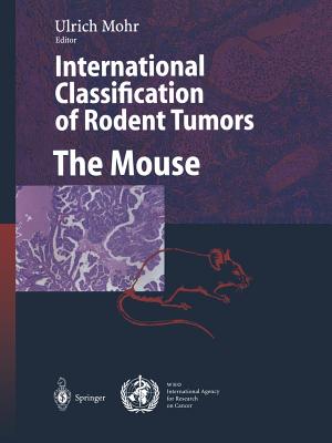 International Classification of Rodent Tumors. the Mouse Cover Image