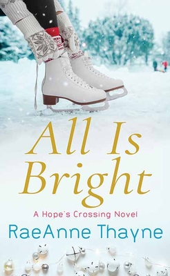 All Is Bright By Raeanne Thayne Cover Image
