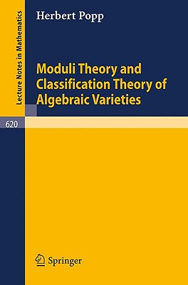 Moduli Theory and Classification Theory of Algebraic Varieties