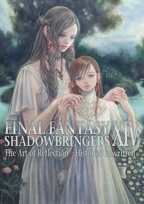 Final Fantasy XIV: Shadowbringers -- The Art of Reflection -Histories Unwritten- By Square Enix Cover Image