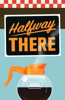 Halfway There By Norm Foster Cover Image