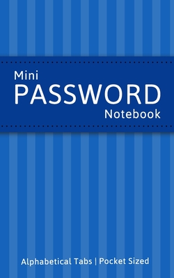 Mini Password Notebook: Password Log Book And Internet Password Organizer Cover Image
