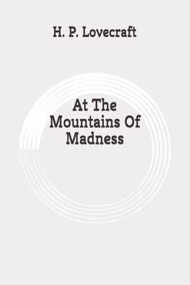 At The Mountains Of Madness: Original By H. P. Lovecraft Cover Image