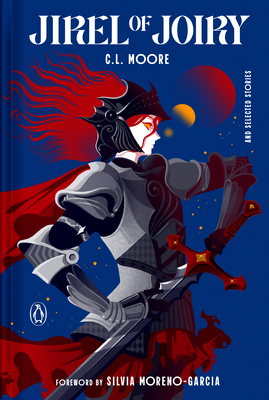 Jirel of Joiry: And Selected Stories (Penguin Speculative Fiction Special)