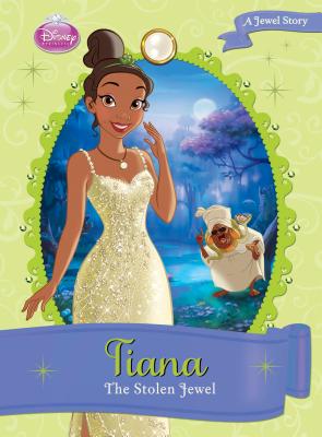 Tiana: The Stolen Jewel (Disney Princess)