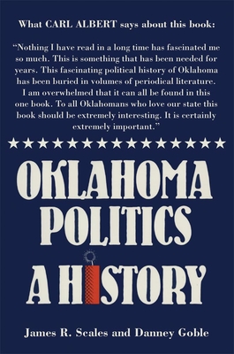Oklahoma Politics: A History By James R. Scales, Danney Goble Cover Image