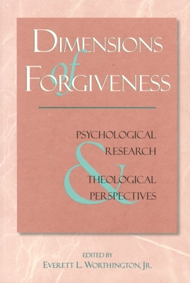 Dimensions of Forgiveness: A Research Approach (Laws of Life Symposia Series #1) Cover Image