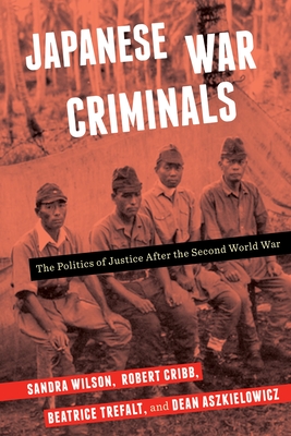 Japanese War Criminals: The Politics of Justice After the Second World War Cover Image