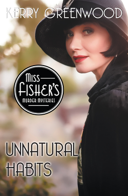 Unnatural Habits (Miss Fisher's Murder Mysteries) By Kerry Greenwood Cover Image