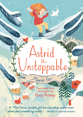Astrid the Unstoppable By Maria Parr Cover Image