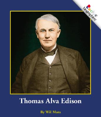 Thomas Alva Edison (Rookie Biographies: Previous Editions)