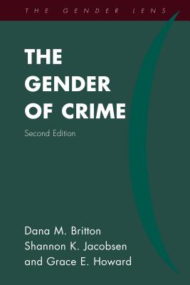 The Gender of Crime (Gender Lens) By Dana M. Britton, Shannon K. Jacobsen, Grace E. Howard Cover Image