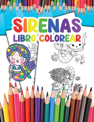 Sirenas Libro Colorear: para Niños Conviértete en una Sirena y Disfruta Coloreando sus Impresionantes Ilustraciones Cover Image