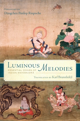 Luminous Melodies: Essential Dohas of Indian Mahamudra Cover Image