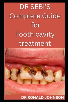 Dr Sebi's Complete Guide for Tooth Cavity Treatment Cover Image