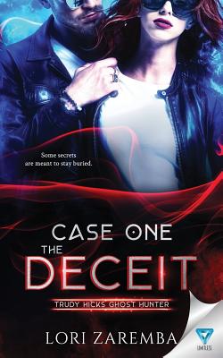 Case One the Deceit (Trudy Hicks Ghost Hunter #1)