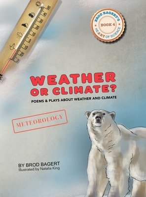 Weather or Climate?: Poems & Plays about Weather & Climate (Heart of Science #4)