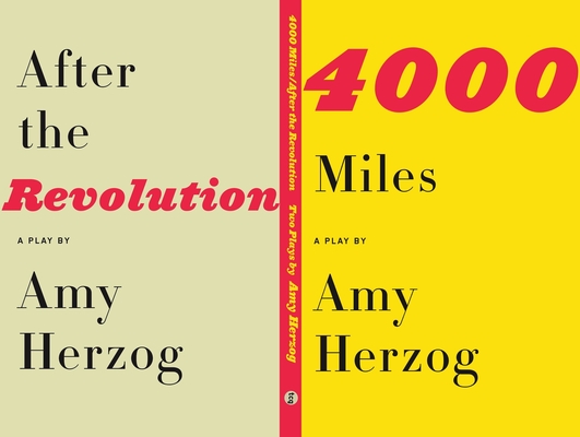 4000 Miles / After the Revolution: Two Plays By Amy Herzog Cover Image