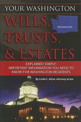 Your Washington Wills, Trusts, & Estates Explained Simply: Important Information You Need to Know for Washington Residents (Your... Wills) Cover Image