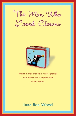 The Man Who Loved Clowns By June Rae Wood Cover Image