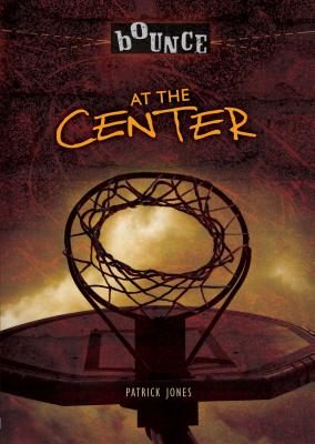 At the Center (Bounce) By Patrick Jones Cover Image