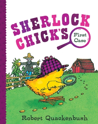 Sherlock Chick's First Case By Robert Quackenbush, Robert Quackenbush (Illustrator) Cover Image