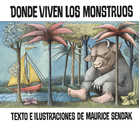 Donde viven los monstruos: Where the Wild Things Are (Spanish edition), A Caldecott Award Winner Cover Image