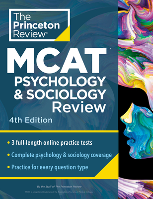 Princeton Review MCAT Psychology and Sociology Review, 4th Edition: Complete Behavioral Sciences Content Prep + Practice Tests (Graduate School Test Preparation) By The Princeton Review Cover Image